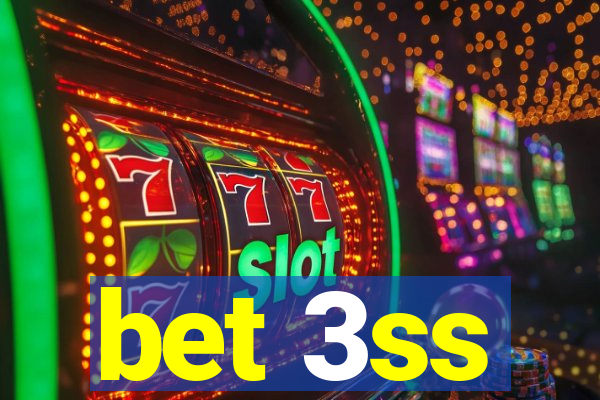 bet 3ss